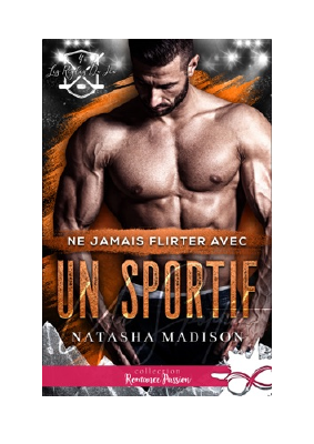 Télécharger Ne jamais flirter avec un sportif PDF Gratuit - Natasha Madison.pdf